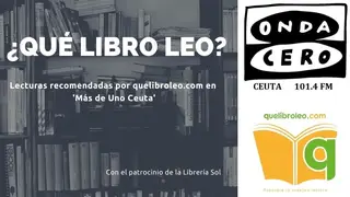¿Qué libro leo? lecturas recomendadas en 'Más de Uno Ceuta'