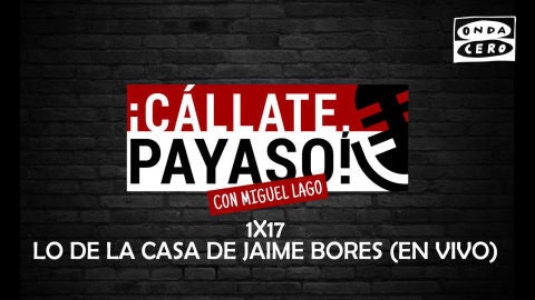 &iexcl;C&aacute;llate Payaso! 1x17