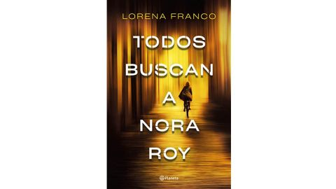 Todos buscan a Nora Roy de Lorena Franco