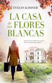 Primera novela de Evelyn Kassner 'La casa de las flores blancas' Primera novela de Evelyn Kassner 'La casa de las flores blancas'