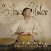 El ciclo “Preparados, Listos…Jazz!!!” finaliza con el concierto de Pedro Pablo & Three Cuban Jazz