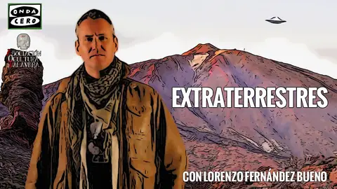 Extraterrestres, con Lorenzo Fernández Bueno Extraterrestres, con Lorenzo Fernández Bueno