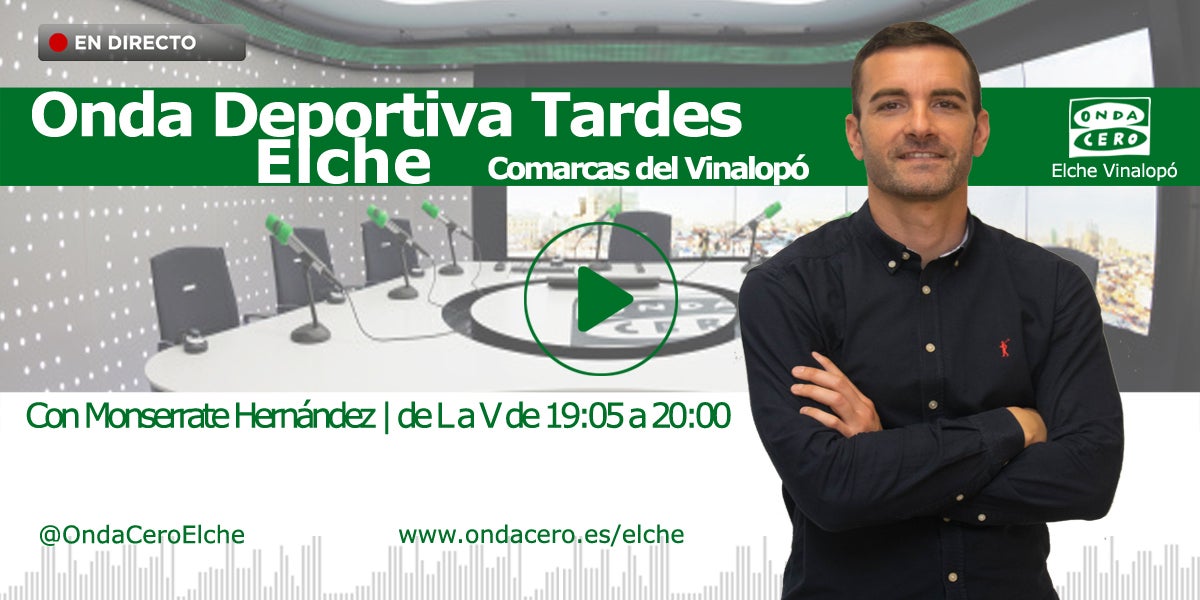 Onda Deportiva Elche. 21-12-2021 Onda Deportiva Elche. 21-12-2021