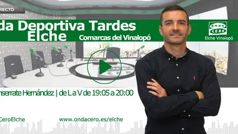 El periodista Monserrate Hernández dirige Onda Deportiva Elche. ONDA CERO ELCHE