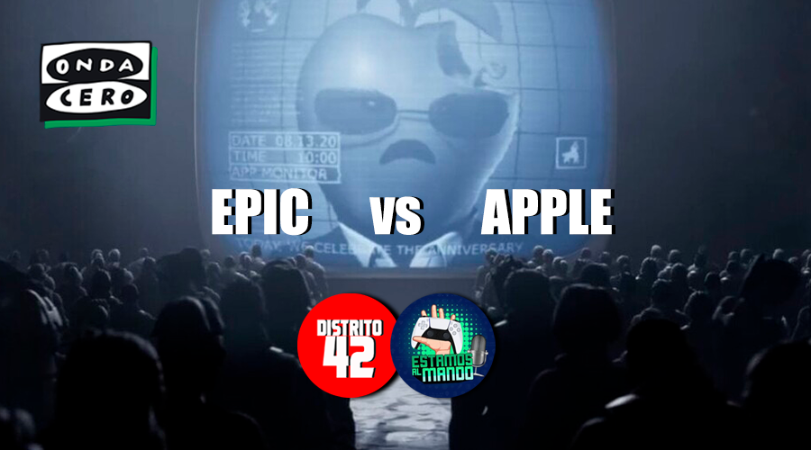 Distrito 42 | La batalla entre Epic Games y Apple (con Estamos Al Mando) Distrito 42 | La batalla entre Epic Games y Apple (con Estamos Al Mando)