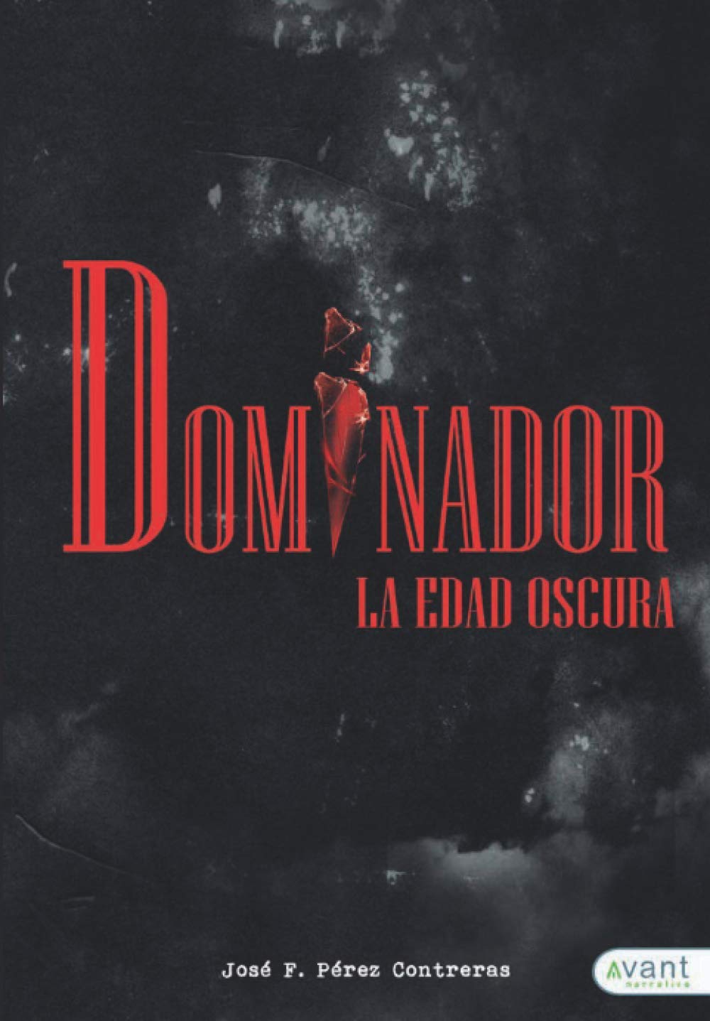 José F. Pérez Contreras presenta su libro “Dominador. La Edad Oscura” José F. Pérez Contreras presenta su libro “Dominador. La Edad Oscura”