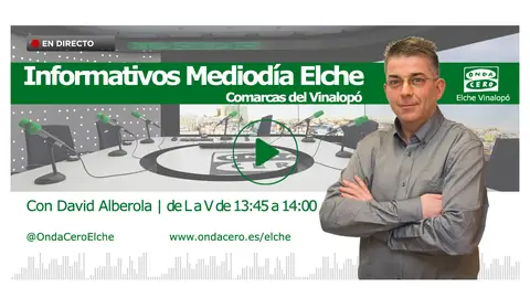 Noticias Elche mediodía Noticias Elche mediodía