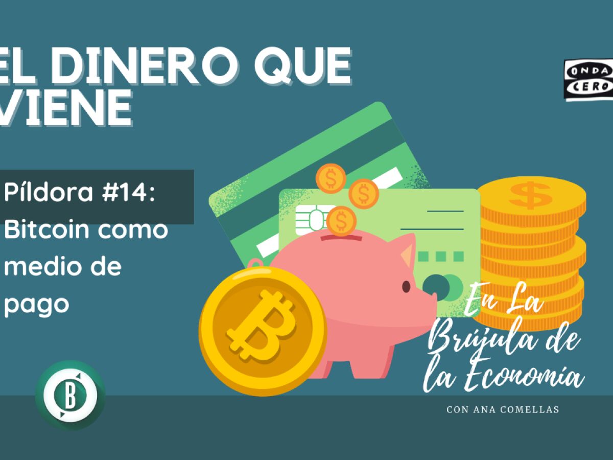 El dinero que viene 14: Bitcoin como medio de pago | Onda Cero Radio