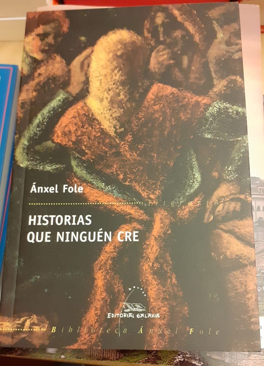 "Historias que ninguen cre" de Anxel Fole "Historias que ninguen cre" de Anxel Fole