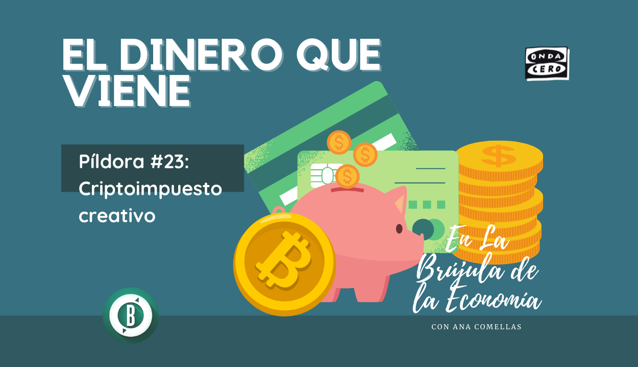 El dinero que viene: Criptoimpuestos Creativos El dinero que viene: Criptoimpuestos Creativos