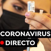 Vacuna contra el COVID-19, restricciones y última hora del coronavirus en España hoy, en directo