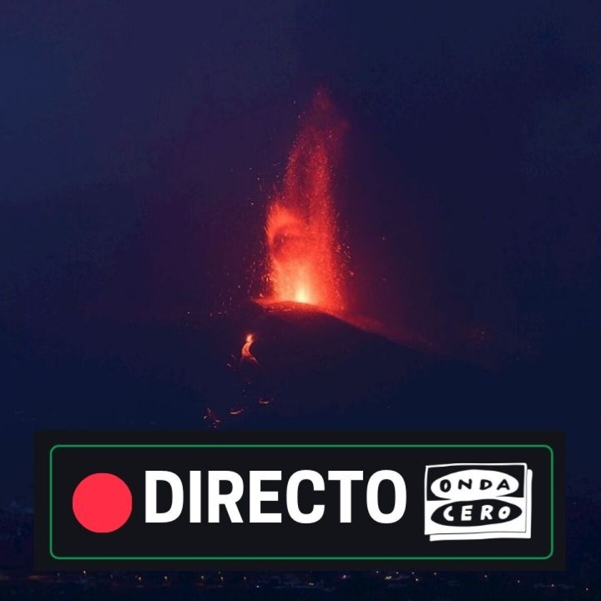 Últimas noticias de la erupción en La Palma hoy aumento de la actividad, nuevas explosiones de lava más destructivas y última hora Onda Cero Radio