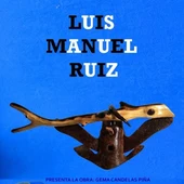 Exposición escultura de Luis Manuel Ruiz Exposición escultura de Luis Manuel Ruiz