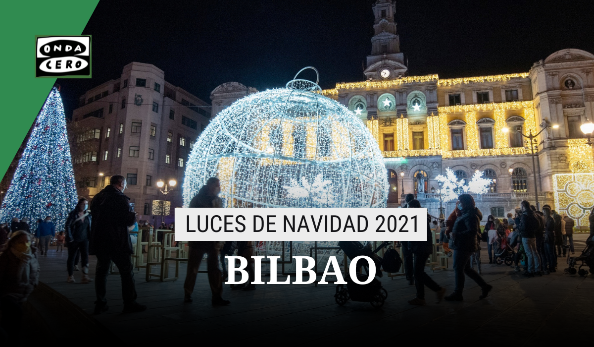 Encendido luces de navidad Bilbao 2021: horario, cuándo es y calles iluminadas Encendido luces de navidad Bilbao 2021: horario, cuándo es y calles iluminadas