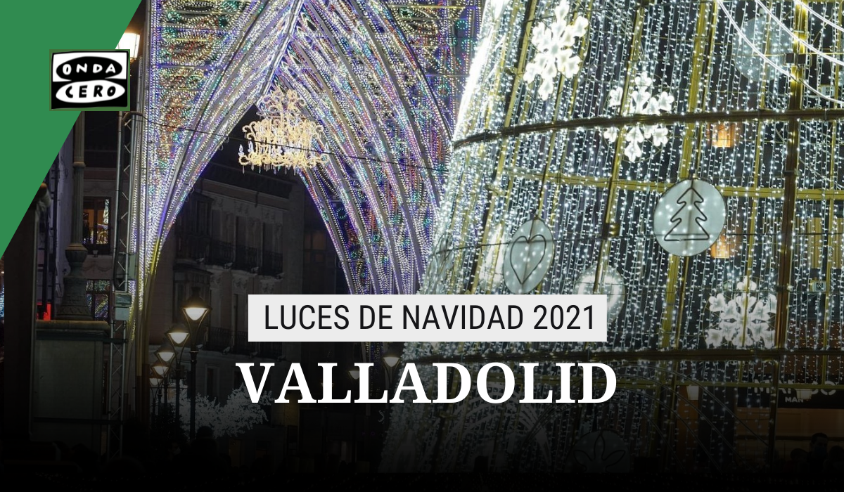Encendido luces de navidad Valladolid 2021: cuándo es, horario y ubicación Encendido luces de navidad Valladolid 2021: cuándo es, horario y ubicación