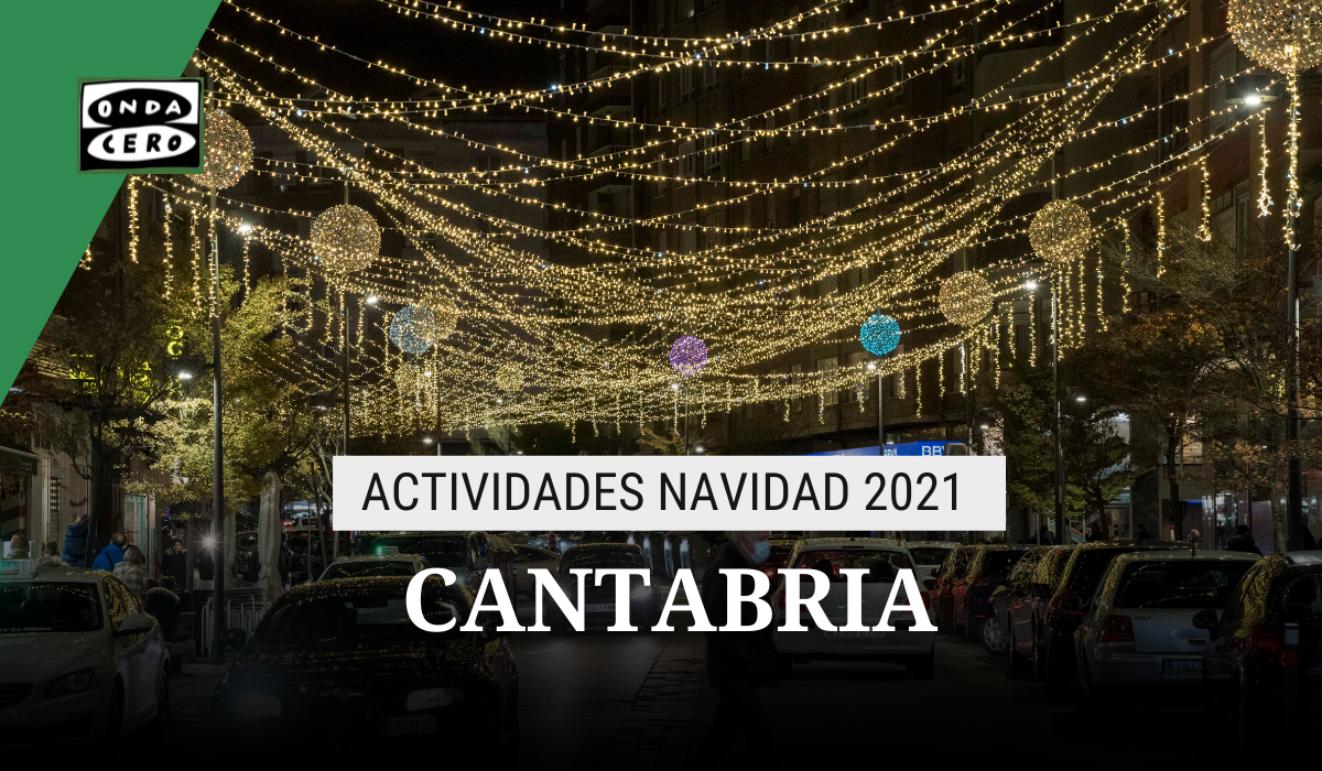 Actividades navideñas y belenes en Cantabria 2021: cuándo, horario y ubicación Actividades navideñas y belenes en Cantabria 2021: cuándo, horario y ubicación