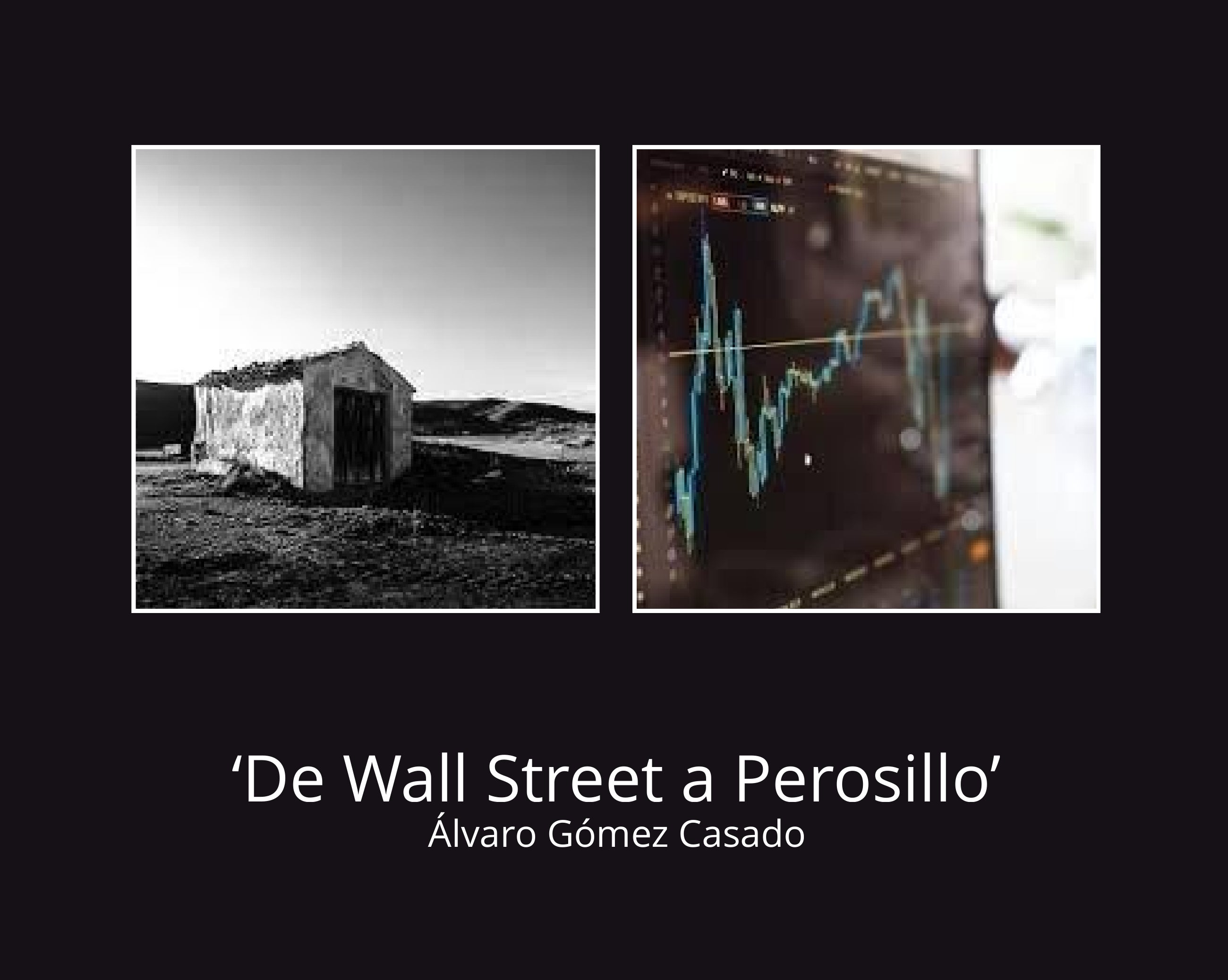 ‘De Wall Street a Perosillo’ ‘De Wall Street a Perosillo’