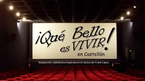 Qué bello es vivir... En Castellón Qué bello es vivir... En Castellón