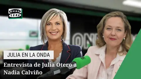 Julia Otero entrevista a Nadia Calviño en Julia en la onda. Julia Otero entrevista a Nadia Calviño en Julia en la onda.