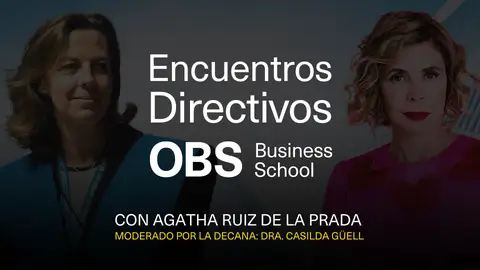 Encuentros Directivos OBS Business School con Agatha Ruiz de la Prada Encuentros Directivos OBS Business School con Agatha Ruiz de la Prada