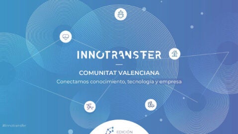 La edici&oacute;n de 2021 consolida Innotransfer como iniciativa referente del sistema valenciano de innovaci&oacute;n