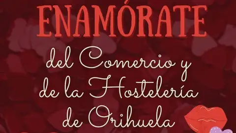 ‘Enamorate del Comercio y de la Hostelería de Orihuela’ iniciativa para dinamizar las ventas por San Valentín comercio orihuela