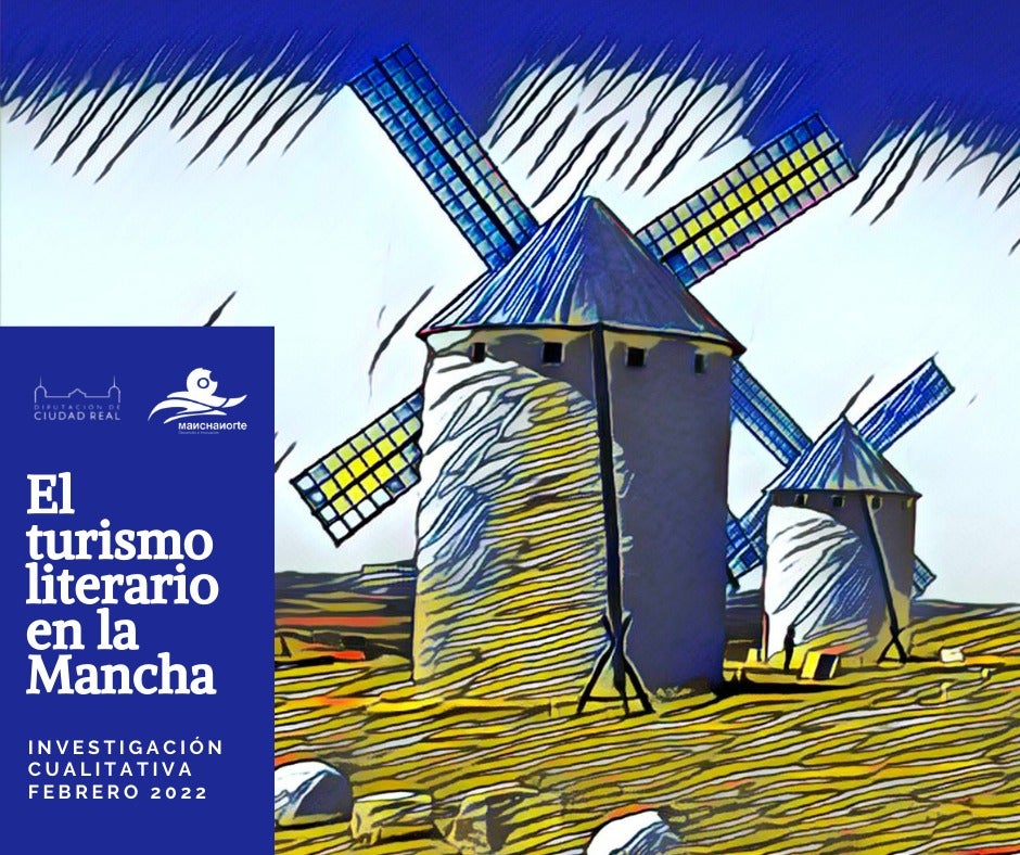 Finaliza el estudio cualitativo sobre turismo literario encargado por Mancha Norte Finaliza el estudio cualitativo sobre turismo literario encargado por Mancha Norte