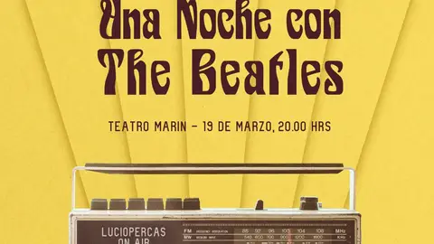 Una noche con The Beatles y con Luciopercas Una noche con The Beatles y con Luciopercas