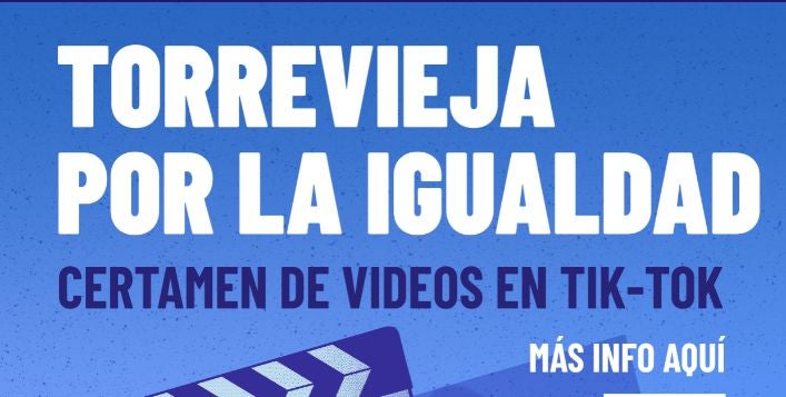 “Torrevieja por la igualdad”, creación de vídeos en TikTok para concienciar en la igualdad de género “Torrevieja por la igualdad”, creación de vídeos en TikTok para concienciar en la igualdad de género