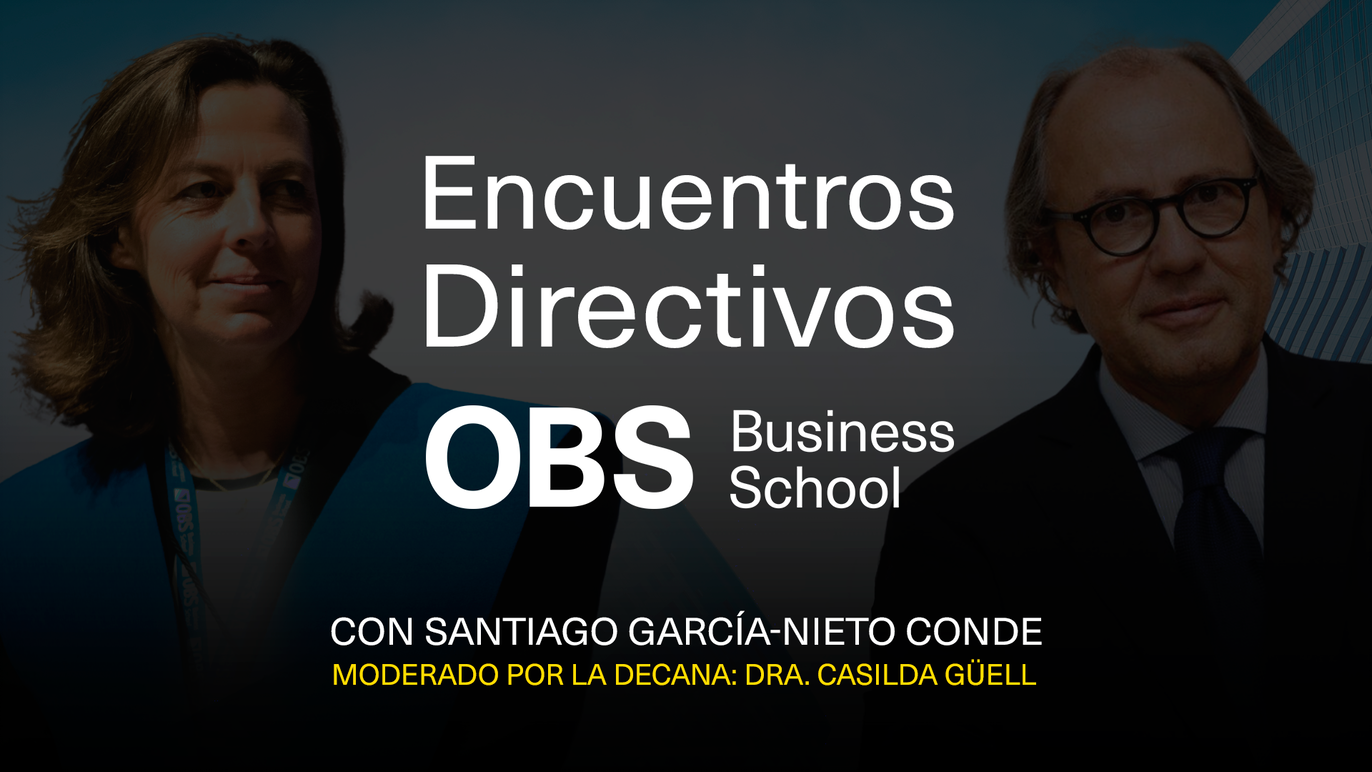 Encuentros Directivos OBS Business School con Santiago García-Nieto Conde Encuentros Directivos OBS Business School con Santiago García-Nieto Conde