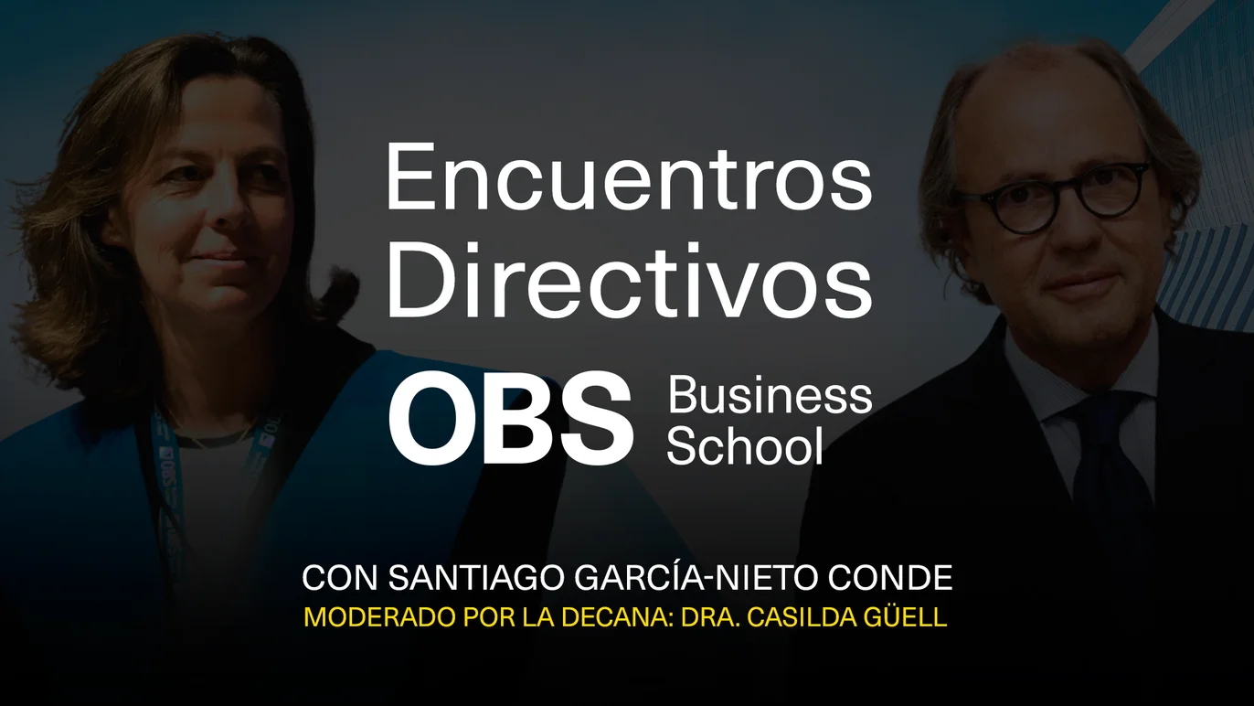 Encuentros Directivos OBS Business School con Santiago García-Nieto Conde Encuentros Directivos OBS Business School con Santiago García-Nieto Conde