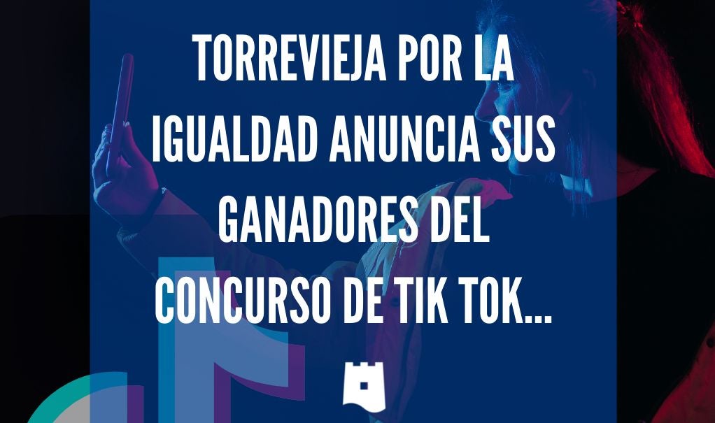Ganadores de las obras en Tik tok de Torrevieja por la igualdad Ganadores de las obras en Tik tok de Torrevieja por la igualdad