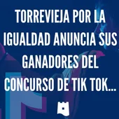 Ganadores de las obras en Tik tok de Torrevieja por la igualdad Ganadores de las obras en Tik tok de Torrevieja por la igualdad
