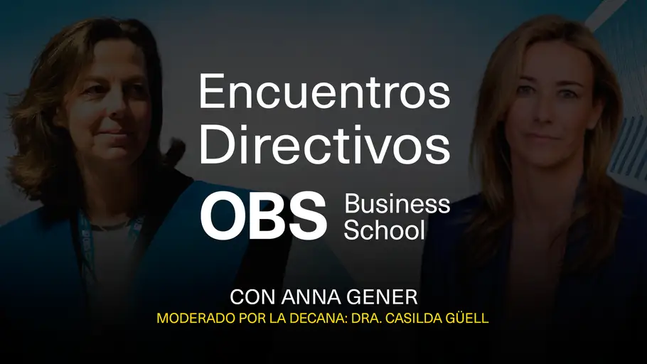 Encuentros Directivos OBS Business School con Anna Gener Encuentros Directivos OBS Business School con Anna Gener