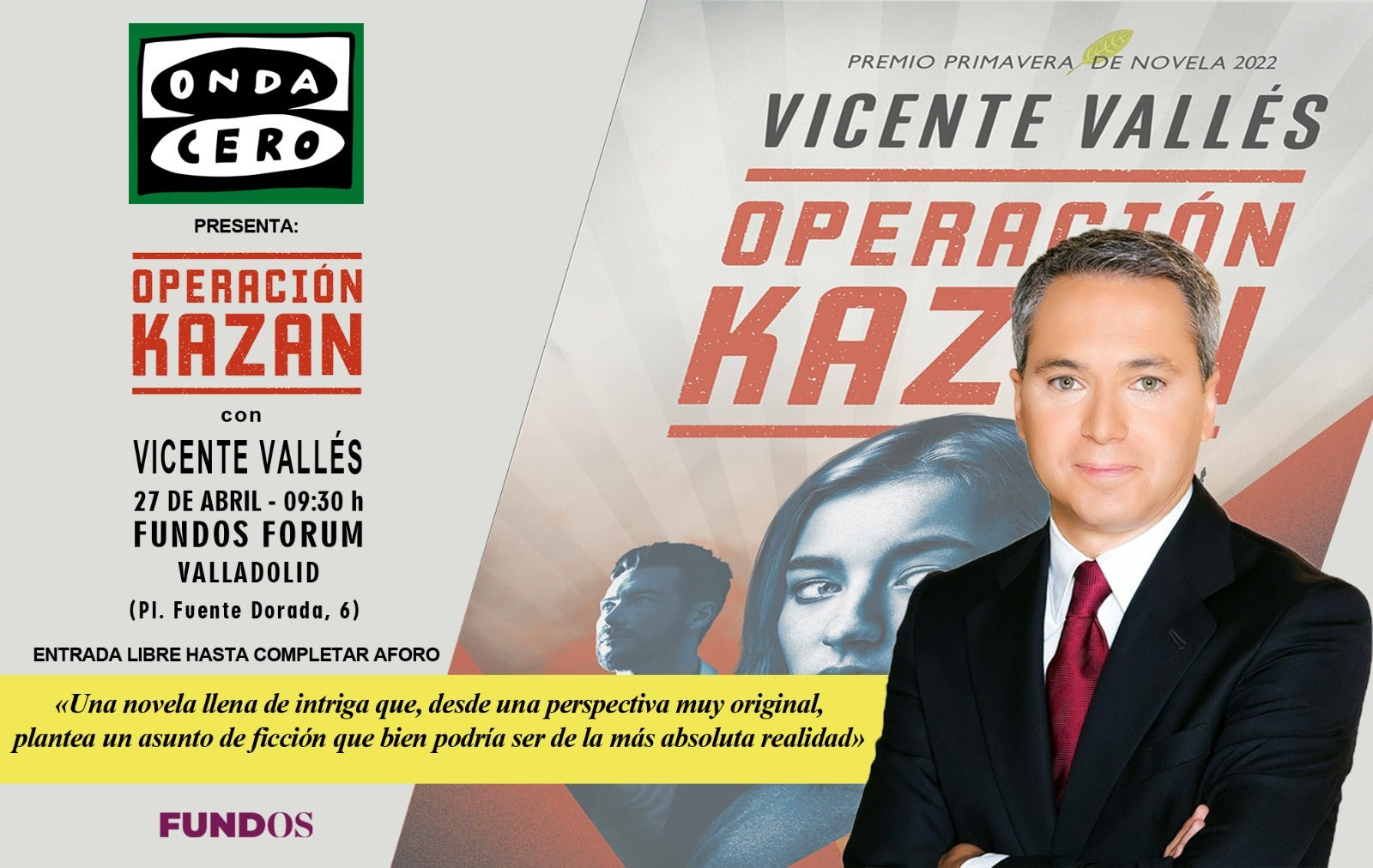 Vicente Vallés presenta mañana en Valladolid ‘Operación Kazán’, novela galardonada con el Premio Primavera Vicente Vallés presenta mañana en Valladolid ‘Operación Kazán’, novela galardonada con el Premio Primavera