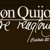 Don Quijote Entre Renglones - capítulo 20