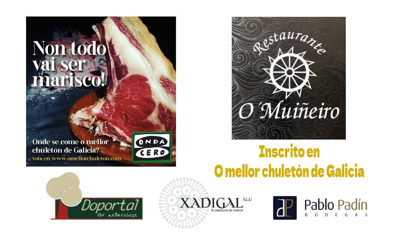 Restaurante O Muiñeiro inscrito en O Mellor Chuletón de Galicia Restaurante O Muiñeiro inscrito en O Mellor Chuletón de Galicia