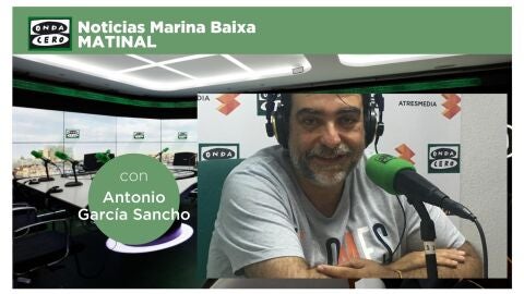 Noticias Marina Baixa Matinal Antonio Garc&iacute;a 