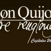 Don Quijote Entre Renglones - capítulos 24 y 25 Don Quijote Entre Renglones - capítulos 24 y 25