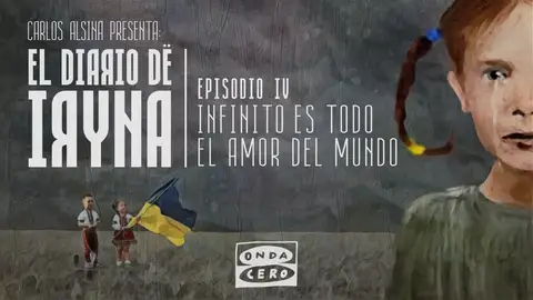 El diario de Iryna 1 x 04: 'Infinito es todo el amor del mundo' El diario de Iryna 1 x 04: 'Infinito es todo el amor del mundo'