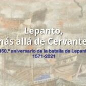 Exposición "Lepanto, más allá de Cervantes"