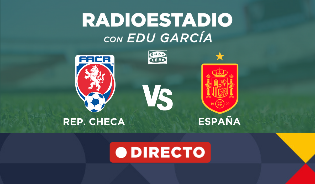 DIRECTO: Sigue el partido entre República Checa y España en Radioestadio DIRECTO: Sigue el partido entre República Checa y España en Radioestadio