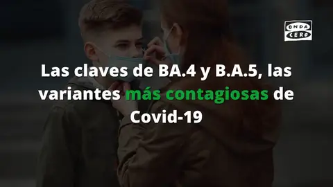 Contagios Covid: Esta es la principal característica de BA.4 y BA.5, las nuevas variantes de Ómicron Contagios Covid: Esta es la principal característica de BA.4 y BA.5, las nuevas variantes de Ómicron