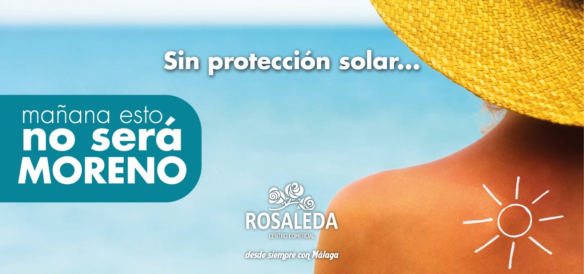 El Centro Comercial Rosaleda activa una campaña para sensibilizar sobre la importancia de una exposición solar responsable El Centro Comercial Rosaleda activa una campaña para sensibilizar sobre la importancia de una exposición solar responsable