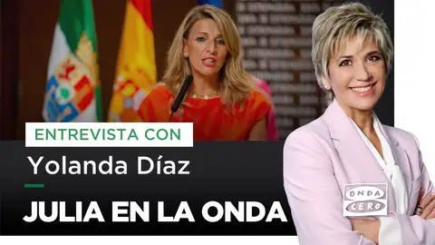 Julia Otero entrevista este jueves a Yolanda Díaz en &#39;Julia en la Onda&#39;