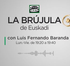 La brújula de Euskadi con Luis Fernando Baranda La brújula de Euskadi con Luis Fernando Baranda