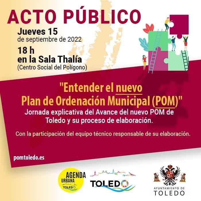 Toledo organiza este jueves un acto público sobre el POM, el Plan de Ordenación Municipal Toledo organiza este jueves un acto público sobre el POM, el Plan de Ordenación Municipal