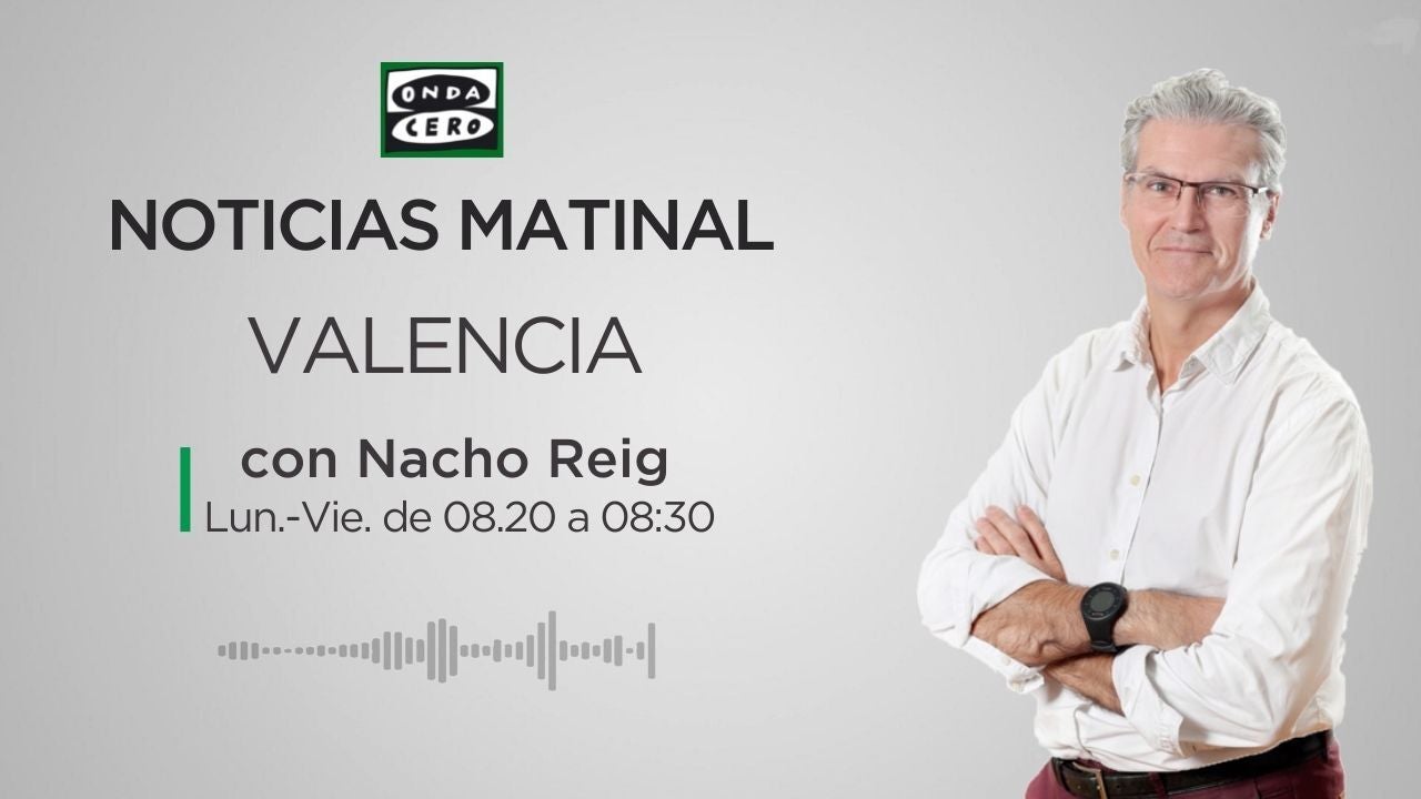 Noticias Valencia Matinal 06/02/2024 | Onda Cero Radio