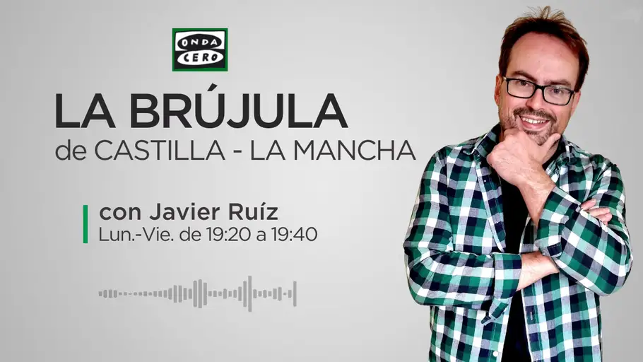 Javier Ruíz - La Brújula de Castilla - La Mancha Javier Ruíz - La Brújula de Castilla - La Mancha