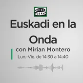 Euskadi en la onda Mirian Montero Euskadi en la onda Mirian Montero